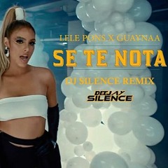 Le Le Pons - Se Te Nota (DJ Silence Mix) out now !