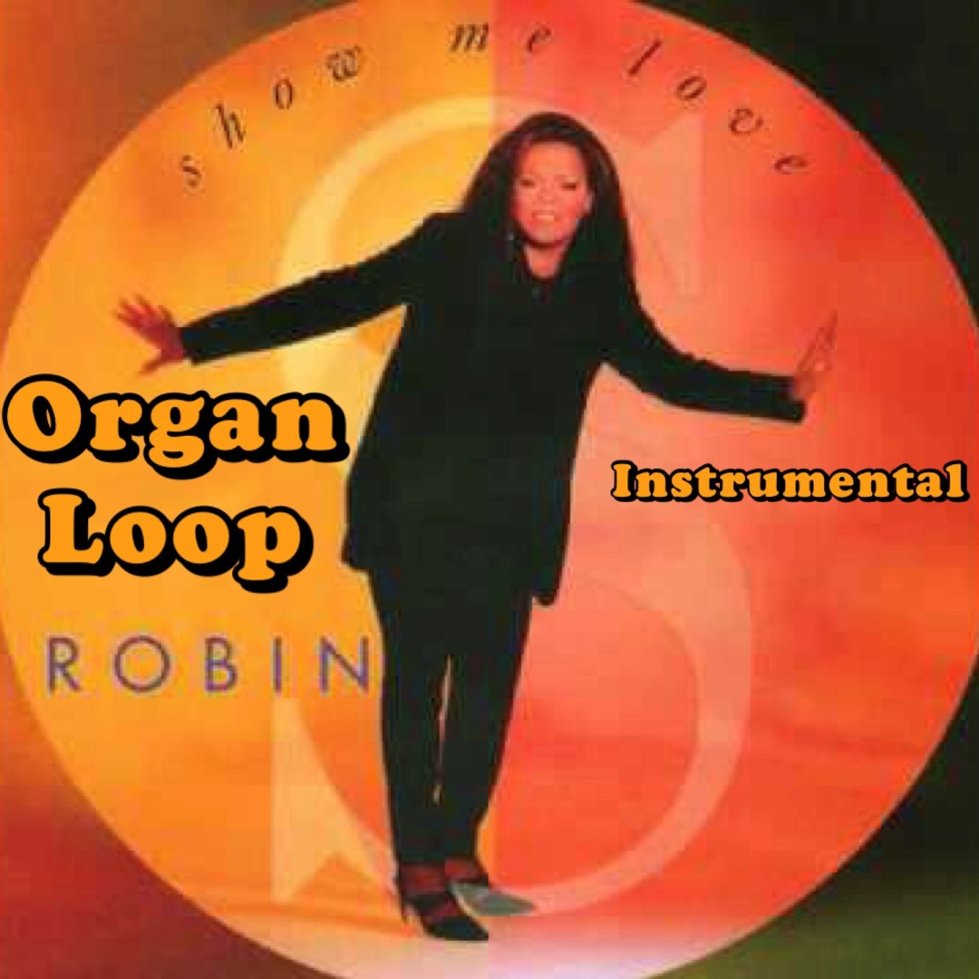 Stream Robin S - Show Me Love (Instrumental Organ Loop) FREE