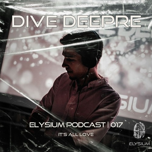 ELYSIUM PODCAST 017 | DIVE DEEPRE