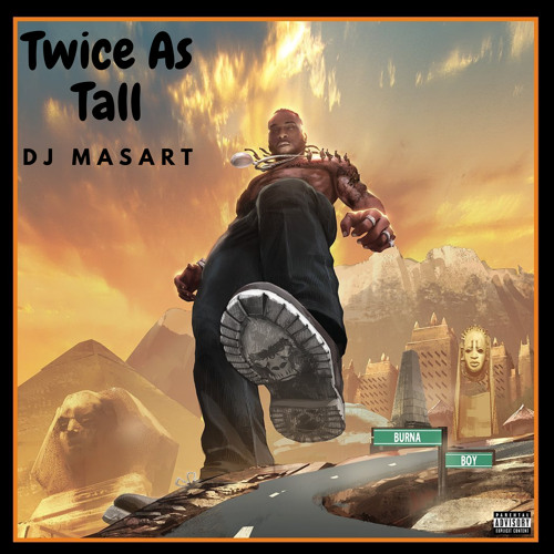 Burna Boy  Twice As Tall By Dj Masart