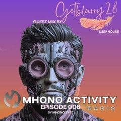 PODCAST_EPISODIO_006_OF_MHONO_ACTIVITY_RADIO_EXCLUSIVE_GUEST_MIX_GETBLURRY28_ 25