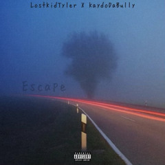 Escape(feat.KaydoDaBully)