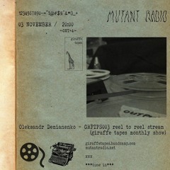 Giraffe Tapes w. Oleksandr Demianenko [Monthly Show]
