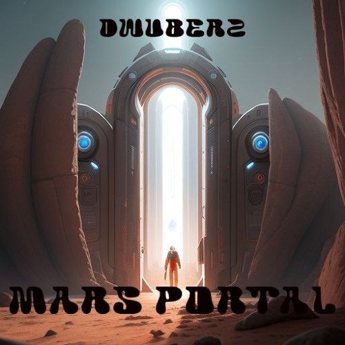 DWUBERZ - MARS PORTAL [FREE DL]
