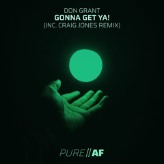 Related tracks: Don Grant - Gonna Get Ya! (2024 Remix) (Craig Jones Remix)