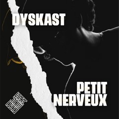 [DYSKAST004] - Petit Nerveux's Tape