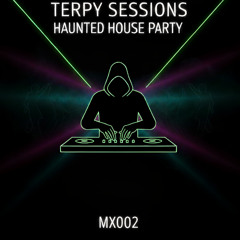 Terpy Sessions MX002 Haunted House Party