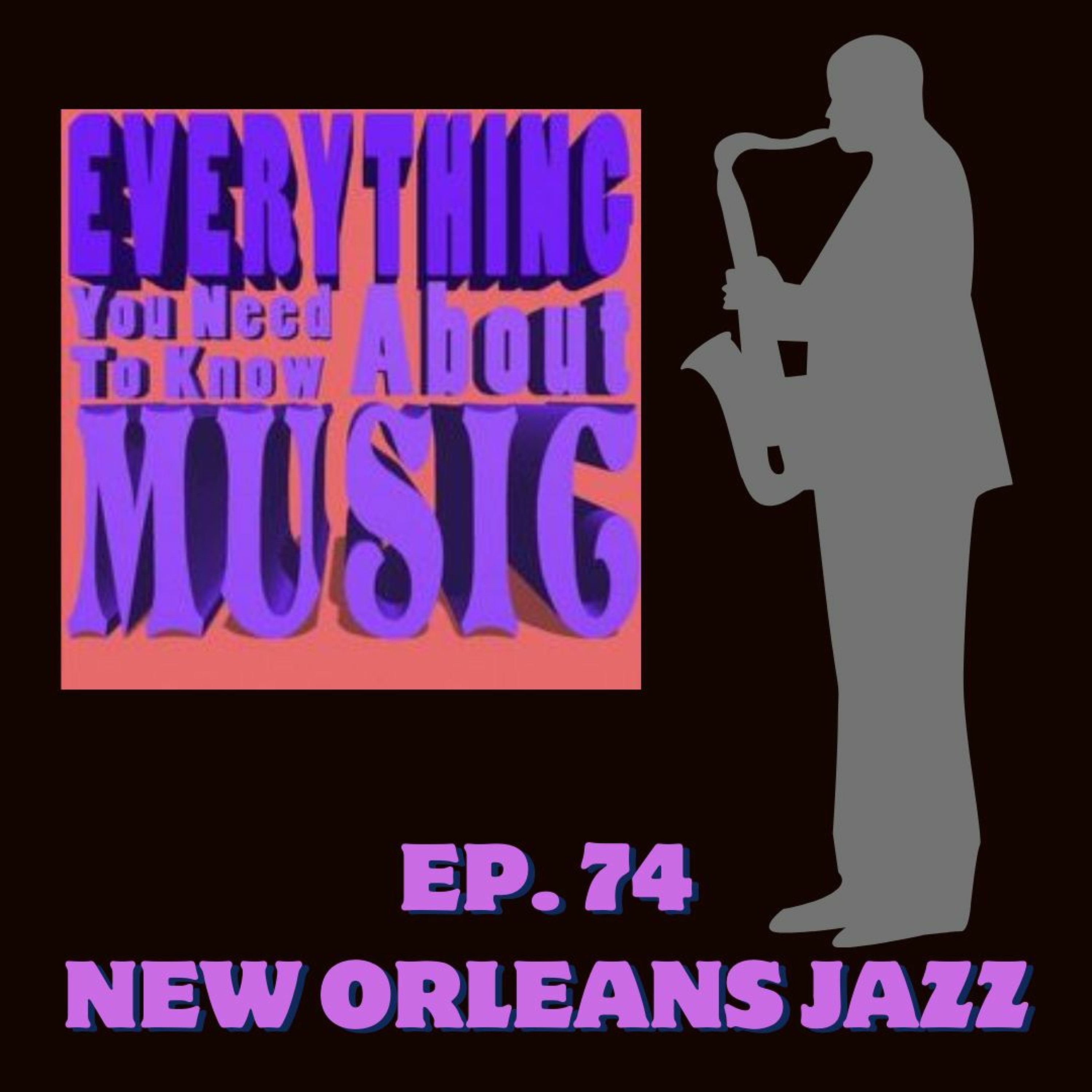 Ep. 74 : New Orleans Jazz, a History Lesson episode artwork