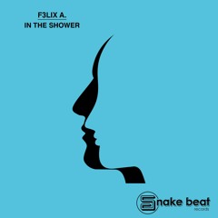 F3LIX A. - In The Shower - (Edit)