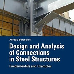 Read online Design and Analysis of Connections in Steel Structures: Fundamentals and Examples by  Al