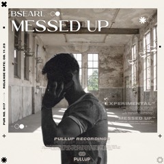 BSEARL - Messed Up
