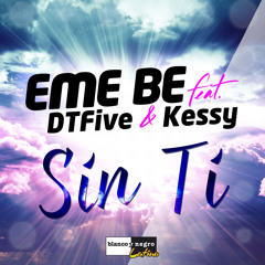 Sin Ti (Radio Edit) [feat. DTFive & Kessy]