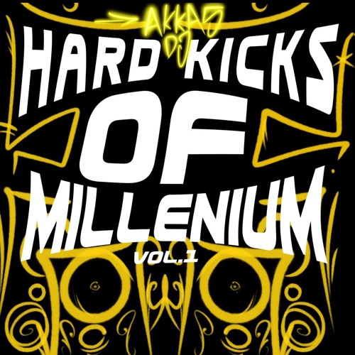 Hard Kicks Of Millenium Vol 1 - Akkas Dj