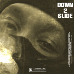 Down 2 Slide