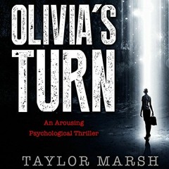 GET [EBOOK EPUB KINDLE PDF] Olivia's Turn by  Taylor Marsh,Taylor Marsh,Audiobook The