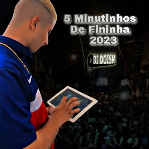 5 MINUTINHOS DE FININHA 2023 #FUNK #CAPIXABA