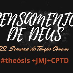 PENSAMENTO DE DEUS / 2020.09.01  #Θέωσις +JMJ+CPTD