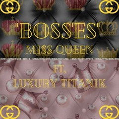 Boss'es Miss Queen ft Luxury titanik