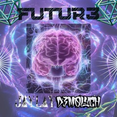 JAYLAY X D3M0LYCH - FUTUR3