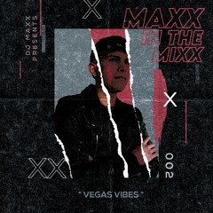 MAXX IN THE MIXX 002 - " VEGAS VIBES "