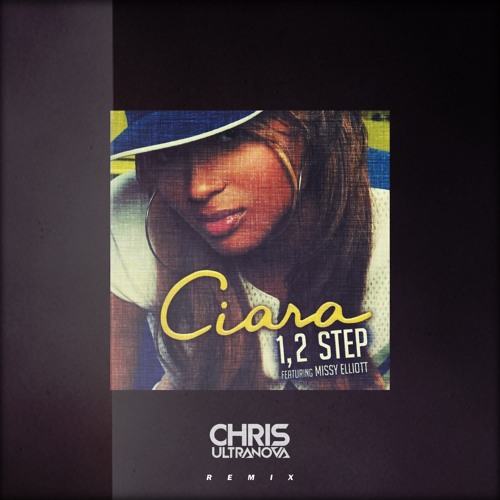 Ciara feat. Missy Elliott - 1,2 Step (Chris Ultranova Remix) [2020]