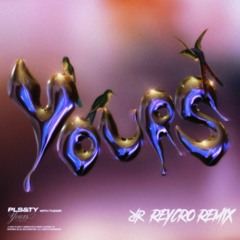 PLS&TY - Yours (ft. Tudor)[REYCRO Remix]