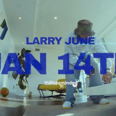 Larry June - Jan 14th (Down & Out Remix)