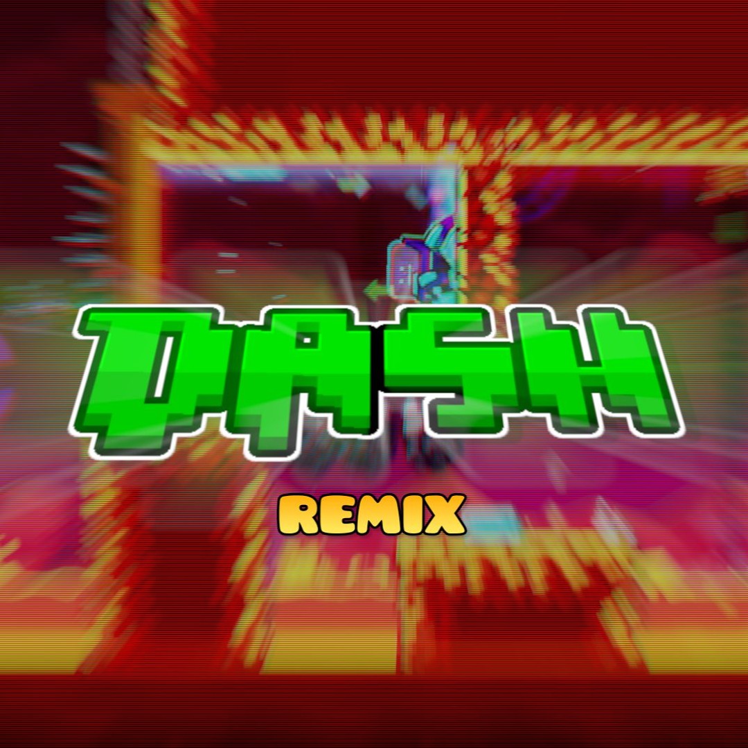 Stream Dash (Remix) by enderprism | Listen online for free on SoundCloud