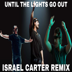 Axwell- Until The Lights Go Out (Israel Carter Remix)