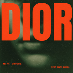 MK ft. Chrystal - DIOR (Jvst Enzo remix)