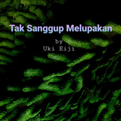 Tak Sanggup Melupakan (-)