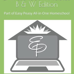 [Access] KINDLE 📤 EP Preschool Printables B & W Edition: Part of Easy Peasy All-in-O