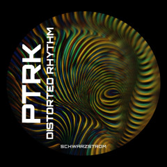 PTRK - Distorted Rhythm (Schwarzstrom Records)