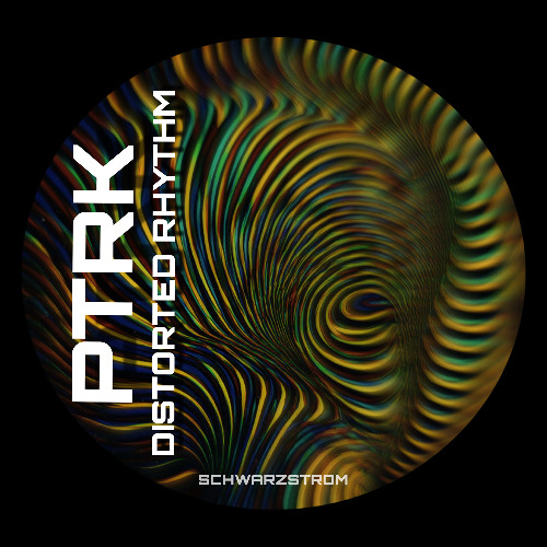 PTRK - Distorted Rhythm (Schwarzstrom Records)