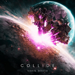 Varin Wrath - Collide