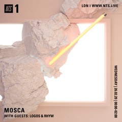 Mosca NTS Show: 26th February 2020 (Guests: Logos & Rhyw)