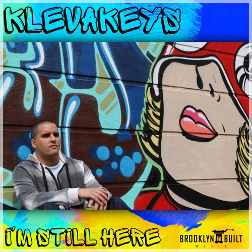 Klevakeys - I'm Still Here [Brooklyn Built Music]