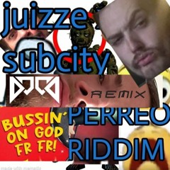 Juizze X Subcity - Perreo Riddim (D00D Remix) FREE DL!
