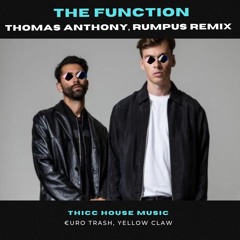 €URO TRASH, Yellow Claw - The Function (Thomas Anthony & RUMPUS Remix) FREE DL