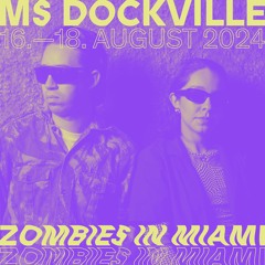 ZOMBIES IN MIAMI - MS Dockville 2024