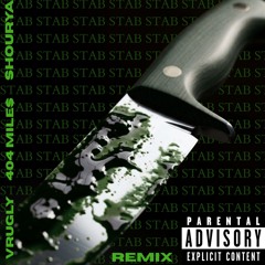 STAB (with Shourya & 404 MILE$) - Remix