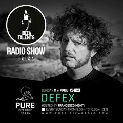 Defex - Ibiza Talents Pure Radio Show #01