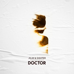 Jilax & Sighter - Doctor (Free Download)