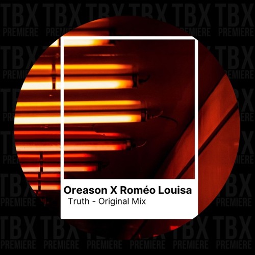 FREE DL: Oreason X Romeo Louisa - Truth (Original Mix)