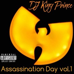 DJ King Prince - Wu Tang Killa Beez Assassination Day Vol 1