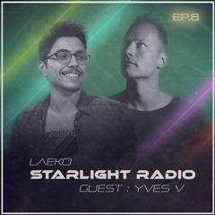 Laeko presents Starlight Radio #008 : Yves V  [NEW IDs by SIIK, DOXED, RICCI etc.]