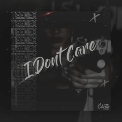 Teenex - I Dont Care