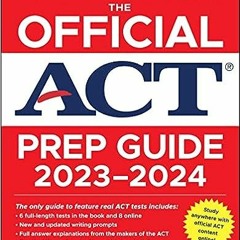 (Read Pdf!) The Official ACT Prep Guide 2023-2024, (Book + Online Course) ^DOWNLOAD E.B.O.O.K.#