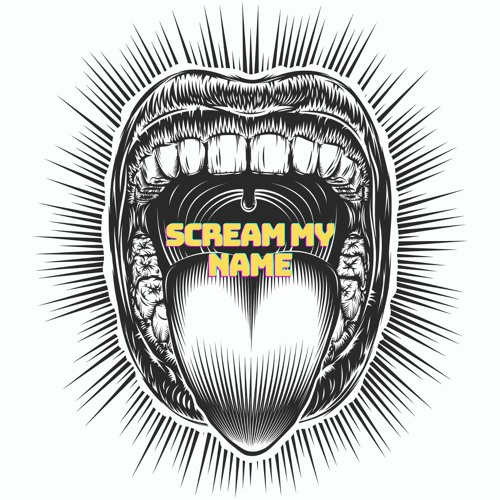 Scream My Name