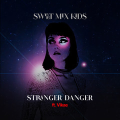 Stranger Danger (feat. VÏKÆ)